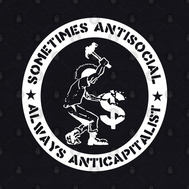 Sometimes Antisocial, Always Anticapitalist - Socialist, Leftist, Anarchist, Punk, Anti-Capitalist by SpaceDogLaika